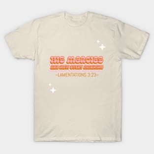 HIS MERCIES ARE NEW EVERY MORNING T-Shirt